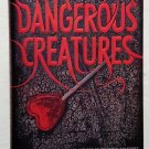 Dangerous Creatures by Margaret Stohl and Kami Garcia - 1st Hb Edn Dangerous Creatures by Margaret Stohl and Kami Garcia - 1st Hb Edn