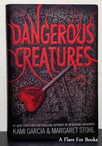 Dangerous Creatures by Margaret Stohl and Kami Garcia - 1st Hb Edn