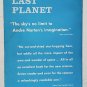 The Last Planet by Andre Norton Ace F-366  4th Pb Printing