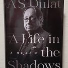 A Life in the Shadows by A.S. Dulat - 1st Hb Edn