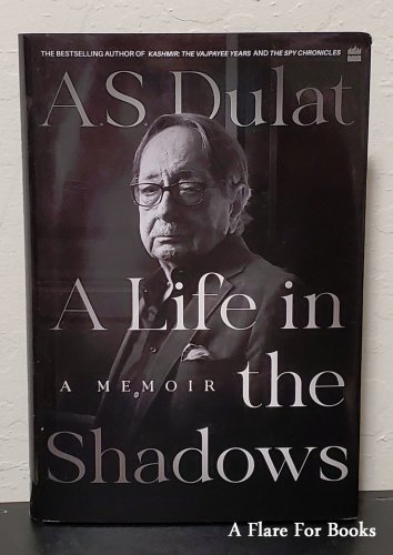 A Life in the Shadows by A.S. Dulat - 1st Hb Edn