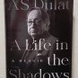 A Life in the Shadows by A.S. Dulat - 1st Hb Edn