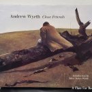 Andrew Wyeth: Close Friends by Betsy Wyeth - 1st Hb Edn Andrew Wyeth: Close Friends by Betsy Wyeth - 1st Hb Edn