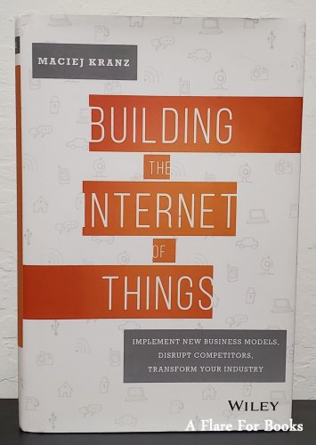 Building the Internet of Things by Maciej Kranz - Signed 1st Hb Edn