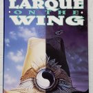 Larque on the Wing by Nancy Springer - 1st Pb Edn Larque on the Wing by Nancy Springer - 1st Pb Edn