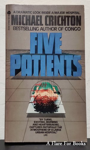 Five Patients : The Hospital Explained by Michael Crichton - 1st Pb Edn