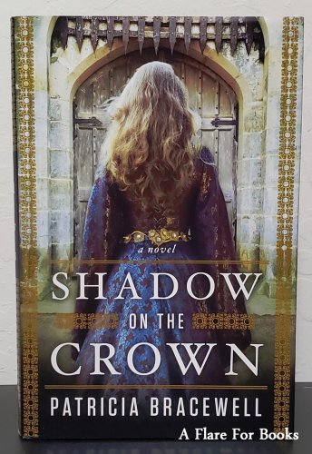 Shadow on the Crown by Patricia Bracewell - Signed 1st Hb Edn