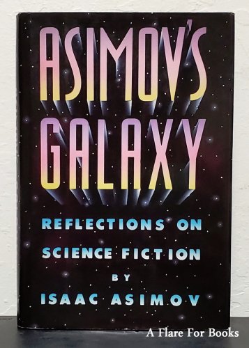 Asimov's Galaxy : Reflections on Science Fiction by Isaac Asimov - 1st Hb Edn