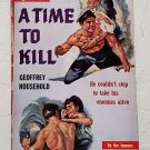 A Time to Kill: Roger Taine vol. 1 Geoffrey Household - 1st Thus Pb Printing A Time to Kill: Roger Taine vol. 1 Geoffrey Household - 1st Thus Pb Printing
