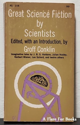Great Science Fiction by Scientists by Groff Conklin, ed. - 1st Pb. Edn.