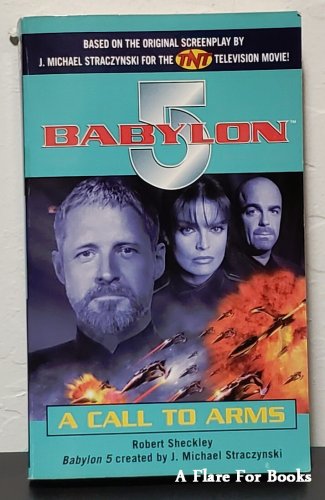 A Call to Arms: Babylon 5 by Robert Sheckley - 1st Pb Edn