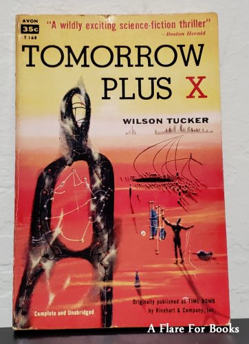 Tomorrow Plus X aka Time Bomb by Wilson Tucker - 1st Pb Edn