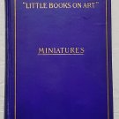 Little Books On Art - Miniatures Ancient And Modern by Cyril Davenport - 1st Hb Little Books On Art - Miniatures Ancient And Modern by Cyril Davenport - 1st Hb