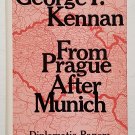 From Prague After Munich : Diplomatic Papers 1938-1940 by George F Kennan-1st Hb