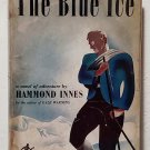 The Blue Ice by Hammond Innes - 2nd Hb Printing