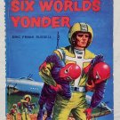 Six Worlds Yonder / The Space Willies by Eric Frank Russell - 1st Pb Edn