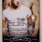 The Alien's Kidnapped Omega: The Alien's Omega vol. 1 by Sienna Sway - 1st Pb Ed