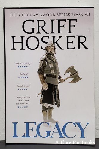 Legacy: Sir John Hawkwood vol. 7 by Griff Hosker - 1st Trade Pb
