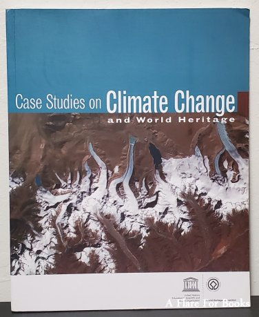 Case Studies on Climate Change and World Heritage by Augustin Colette
