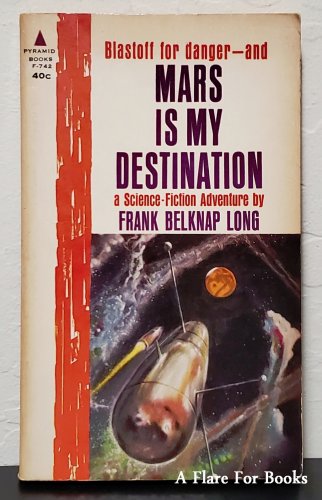Mars is my Destination by Frank Belknap Long - 1st Pb Edn