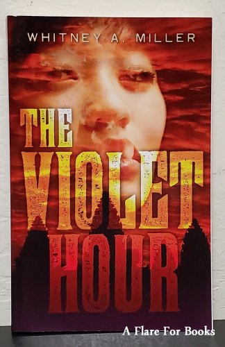 The Violet Hour by Whitney A. Miller - Signed 1st Trade Pb