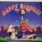 Happy Trails : Bloom County, Selections by Berkeley Breathed -  1st Trade Pb