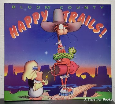 Happy Trails : Bloom County, Selections by Berkeley Breathed -  1st Trade Pb
