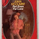 Not Even for Love by Erin Claire aka Sandra Brown - 1st Pb. Edn. Not Even for Love by Erin Claire aka Sandra Brown - 1st Pb. Edn.