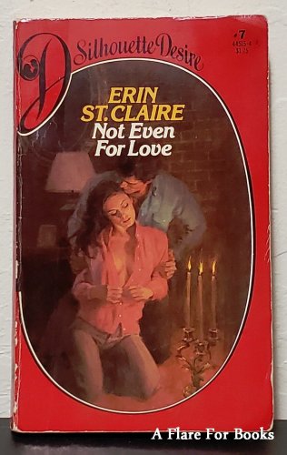 Not Even for Love by Erin Claire aka Sandra Brown - 1st Pb. Edn.