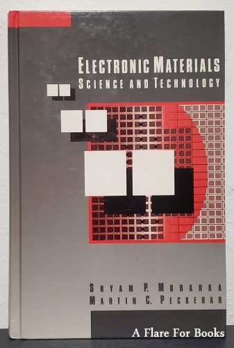 Electronic Materials: Science and Technology by Murarka, Shyam; Peckerar, Martin