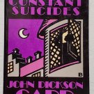 The Case of the Constant Suicides by Carr by John Dickson - 1st thus printing The Case of the Constant Suicides by Carr by John Dickson - 1st thus printing