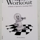 Chess Workout : Hands-On Approach to Learning Chess by Larry Jimenez - Trade Pb
