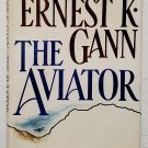 The Aviator by Ernest K. Gann - 1st Hb Edn The Aviator by Ernest K. Gann - 1st Hb Edn