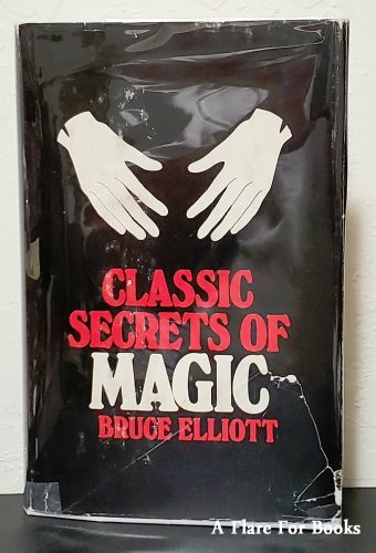 Classic Secrets of Magic by Bruce Elliott - Hardcover