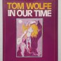 In Our Time by Tom Wolfe - 1st Hb Edn