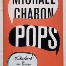 Pops : Fatherhood in Pieces by Michael Chabon - Signed 1st Hb Edn Pops : Fatherhood in Pieces by Michael Chabon - Signed 1st Hb Edn