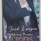 The Movie-Town Murders: The Art of Murder vol. 5 by Josh Lanyon - 1st Tr. Pb. The Movie-Town Murders: The Art of Murder vol. 5 by Josh Lanyon - 1st Tr. Pb.