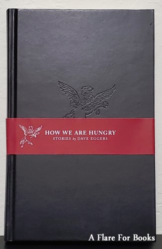 How We Are Hungry by Dave Eggers -  Signed Hb