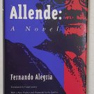 Allende : A Novel by Fernando Alegría and Fernando Alegría - Signed 1st Hb. Edn.