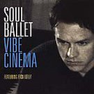 Vibe Cinema - Soul Ballet (CD 2000)