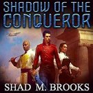 Shadow of the Conqueror by Shad Brooks Audiobooks MP3