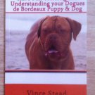 New Have Fun Training and Understanding Your Dogues De Bordeaux Puppy & Dog Book
