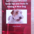 New Soft Coated Wheaten Terrier Tips and Tricks to Raising a Nice Dog Book