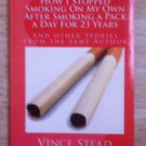 How I Stopped Smoking on My Own after Smoking a Pack a Day for 23 Years Book