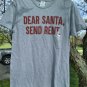 Dear Santa Send Rent Grey Heather Graphic Size S t-shirt NWT