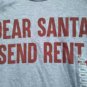 Dear Santa Send Rent Grey Heather Graphic Size S t-shirt NWT