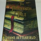 The Thirteenth Tale Diane Setterfield TRUE First 1st ed. U.S. Edition Signed The Thirteenth Tale Diane Setterfield TRUE First 1st ed. U.S. Edition Signed