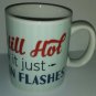 I'm Still Hot, Now It Just Comes In Flashes Graphic Print Coffee Mug Cup