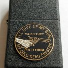 BLACK CRACKLE I'LL GIVE UP MY GUN WHEN THEY PRY IT..Emblem Zippo Lighter FREE U.S. SHIPPING BLACK CRACKLE I'LL GIVE UP MY GUN WHEN THEY PRY IT..Emblem Zippo Lighter FREE U.S. SHIPPING