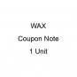 :SELL:WAX:1 Coupon Note: